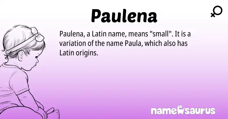 Infographic about Paulena name meaning, Paulena is a name from Latin origin(s).