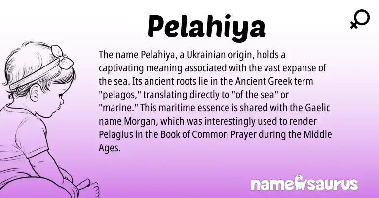 Infographic about Pelahiya name meaning, Pelahiya is a name from Ukrainian, Ancient Greek, Gaelic origin(s).