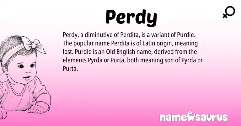Infographic about Perdy name meaning, Perdy is a name from Old English, Latin origin(s).