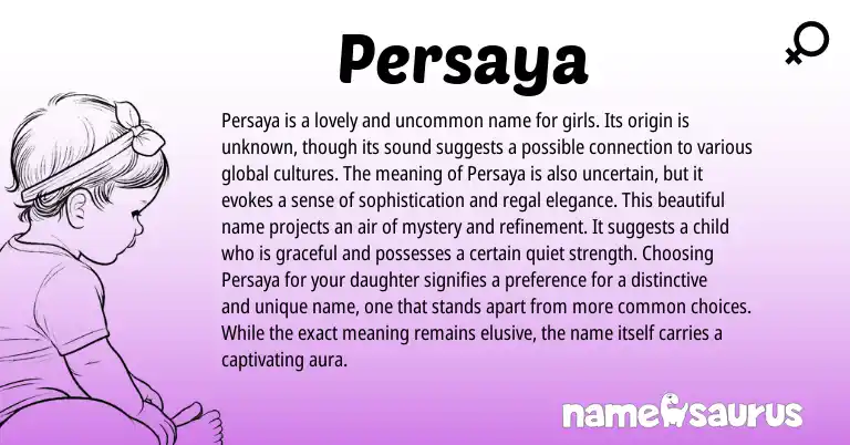 Infographic about Persaya name meaning, Persaya is a name from Persian origin(s).
