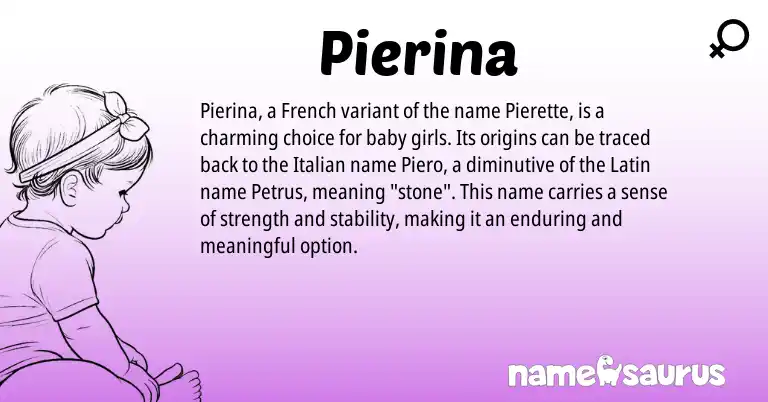 Infographic about Pierina name meaning, Pierina is a name from French, Latin, Italian origin(s).
