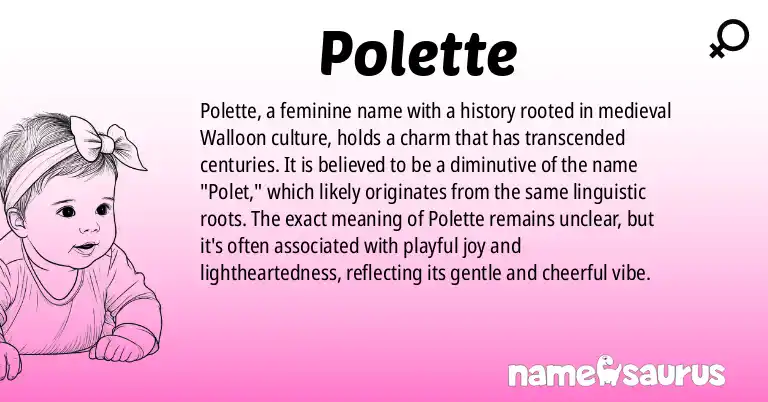 Infographic about Polette name meaning, Polette is a name from Medieval Walloon origin(s).