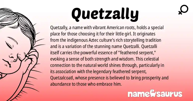 Infographic about Quetzally name meaning, Quetzally is a name from American origin(s).