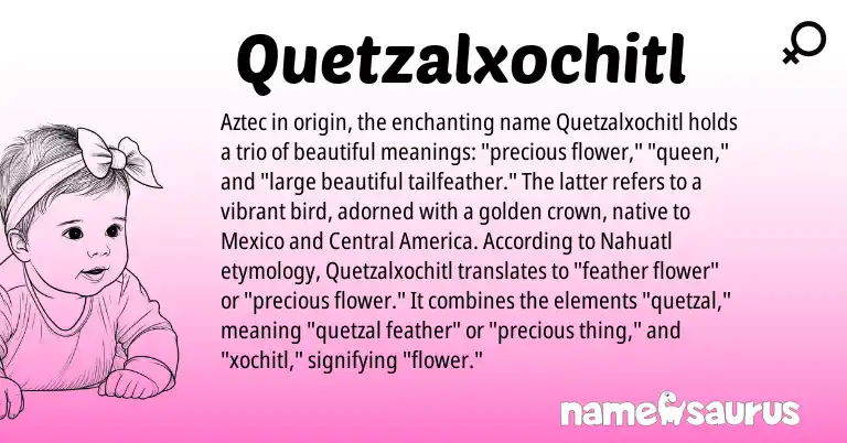 Infographic about Quetzalxochitl name meaning, Quetzalxochitl is a name from Aztec, Nahuatl origin(s).