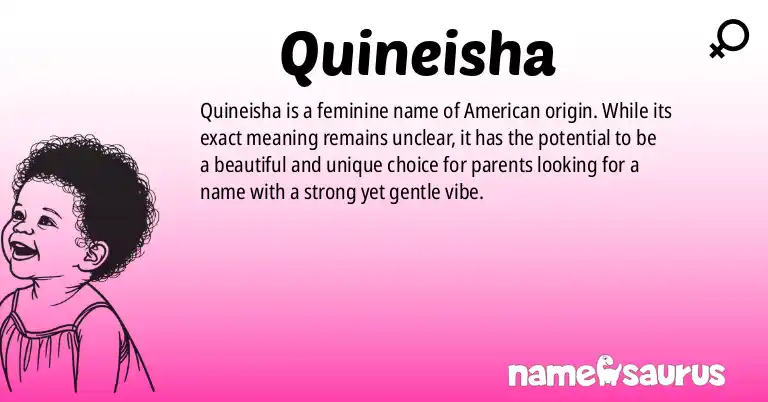 Infographic about Quineisha name meaning, Quineisha is a name from American origin(s).