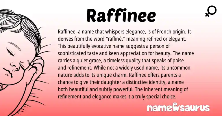 Infographic about Raffinee name meaning, Raffinee is a name from French origin(s).