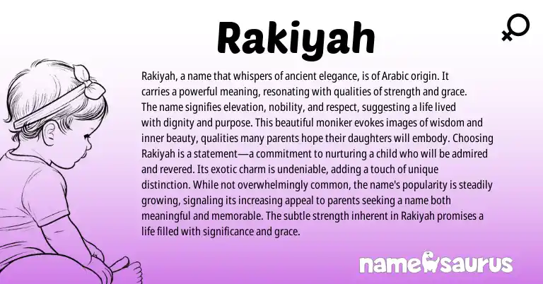 Infographic about Rakiyah name meaning, Rakiyah is a name from Arabic origin(s).