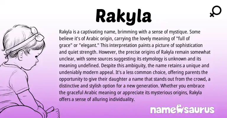 Infographic about Rakyla name meaning, Rakyla is a name from Arabic origin(s).