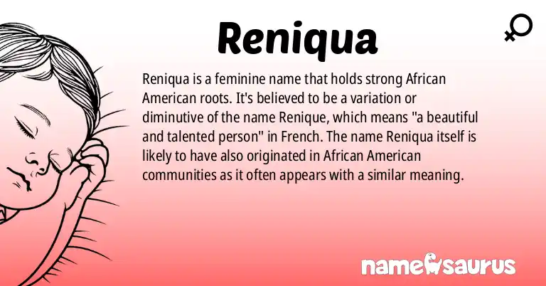 Infographic about Reniqua name meaning, Reniqua is a name from African American origin(s).