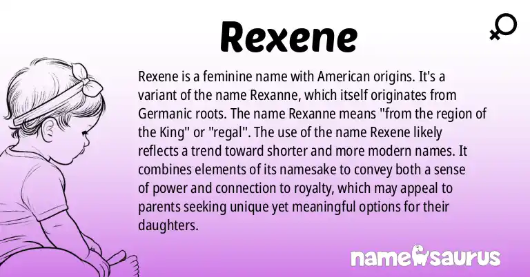 Infographic about Rexene name meaning, Rexene is a name from American origin(s).