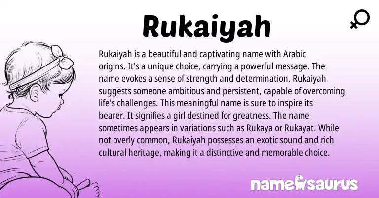 Infographic about Rukaiyah name meaning, Rukaiyah is a name from Arabic origin(s).