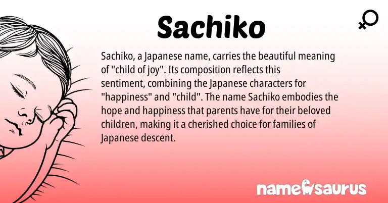 Infographic about Sachiko name meaning, Sachiko is a name from Japanese origin(s).
