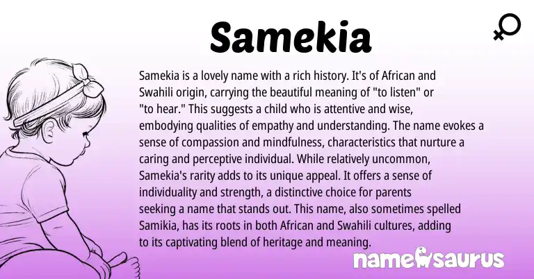 Infographic about Samekia name meaning, Samekia is a name from African, Swahili origin(s).