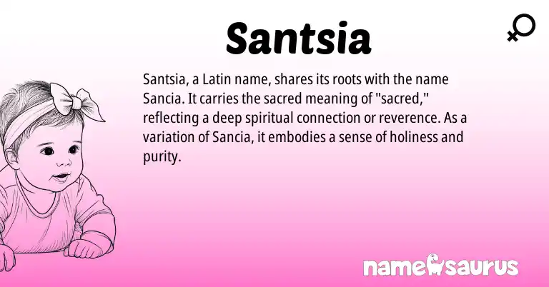 Infographic about Santsia name meaning, Santsia is a name from Latin origin(s).