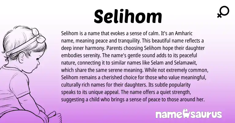 Infographic about Selihom name meaning, Selihom is a name from Amharic origin(s).