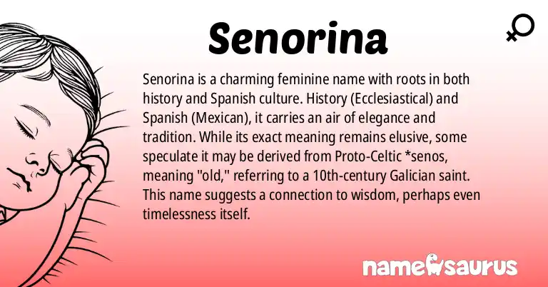 Infographic about Senorina name meaning, Senorina is a name from History (Ecclesiastical), Spanish (Mexican) origin(s).