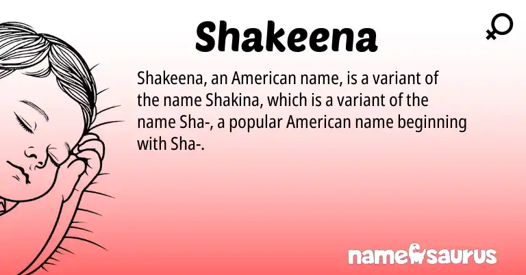 Infographic about Shakeena name meaning, Shakeena is a name from American origin(s).