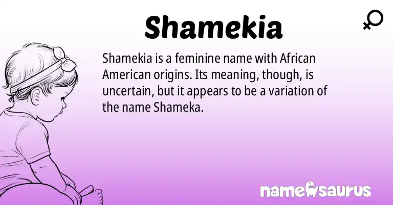 Infographic about Shamekia name meaning, Shamekia is a name from African American origin(s).