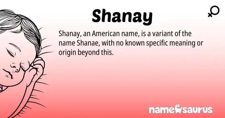 Infographic about Shanay name meaning, Shanay is a name from American origin(s).