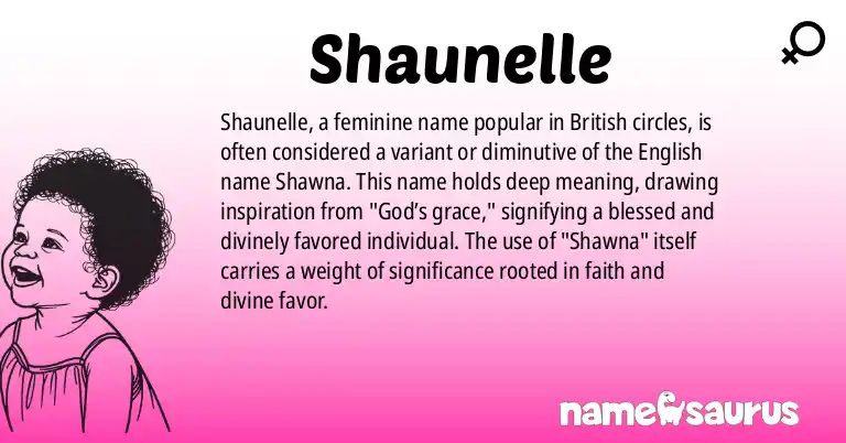 Infographic about Shaunelle name meaning, Shaunelle is a name from British origin(s).