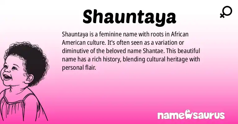 Infographic about Shauntaya name meaning, Shauntaya is a name from African American origin(s).
