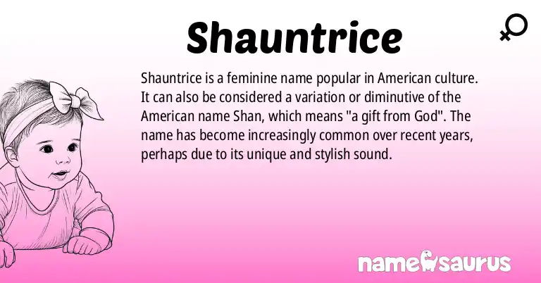 Infographic about Shauntrice name meaning, Shauntrice is a name from American origin(s).