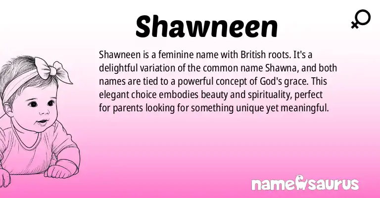 Infographic about Shawneen name meaning, Shawneen is a name from British origin(s).