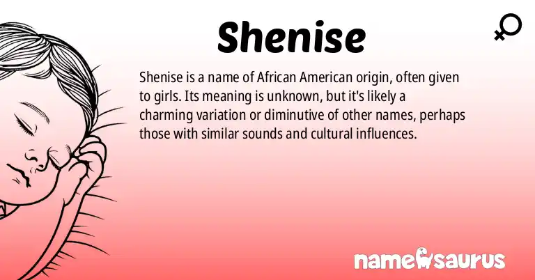 Infographic about Shenise name meaning, Shenise is a name from African American origin(s).