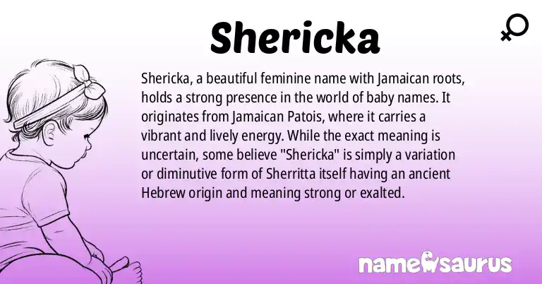 Infographic about Shericka name meaning, Shericka is a name from Jamaican Patois origin(s).