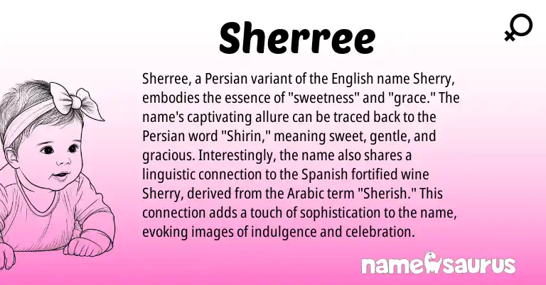 Infographic about Sherree name meaning, Sherree is a name from Spanish, English, Persian, Arabic origin(s).