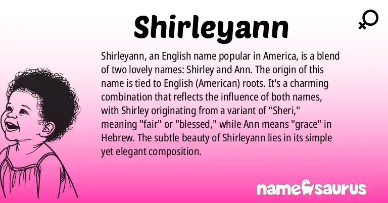Infographic about Shirleyann name meaning, Shirleyann is a name from English (American) origin(s).