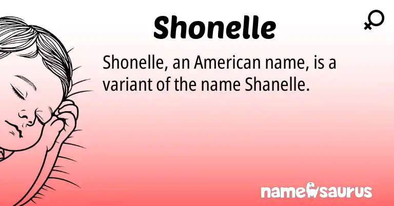 Infographic about Shonelle name meaning, Shonelle is a name from American origin(s).