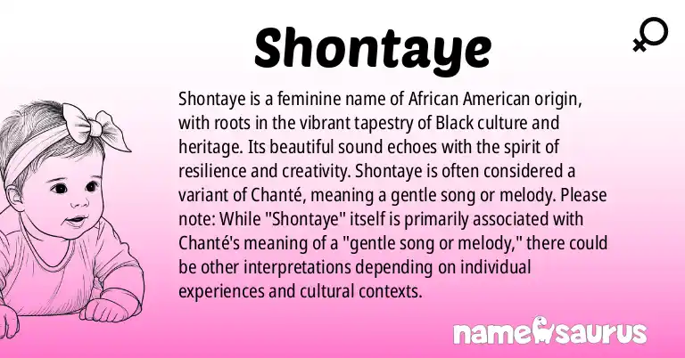 Infographic about Shontaye name meaning, Shontaye is a name from African American origin(s).