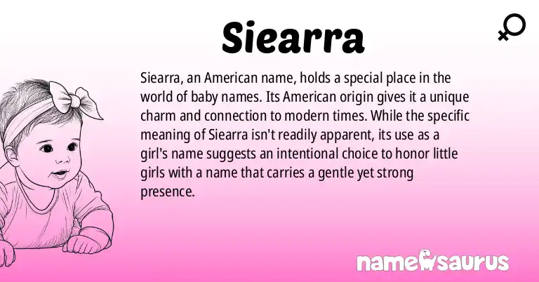 Infographic about Siearra name meaning, Siearra is a name from American origin(s).