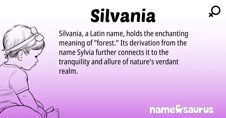 Infographic about Silvania name meaning, Silvania is a name from Latin origin(s).