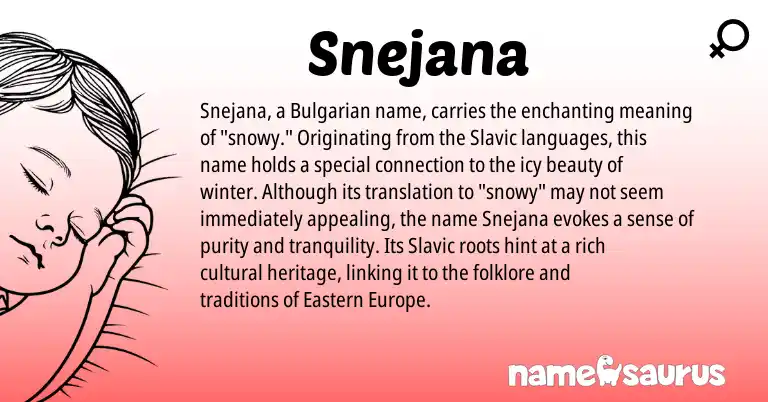 Infographic about Snejana name meaning, Snejana is a name from Bulgarian, Slavic origin(s).