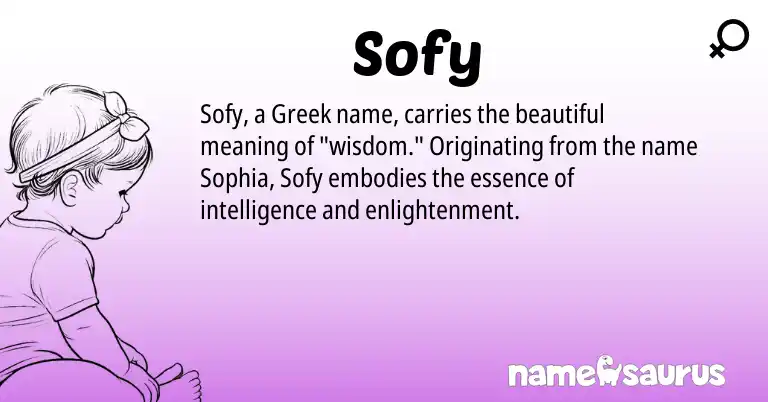 Infographic about Sofy name meaning, Sofy is a name from Greek origin(s).