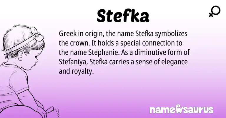Infographic about Stefka name meaning, Stefka is a name from Greek origin(s).