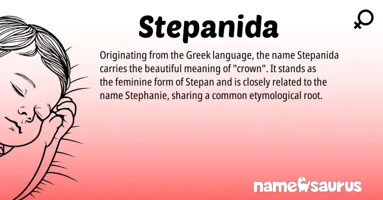 Infographic about Stepanida name meaning, Stepanida is a name from Greek origin(s).