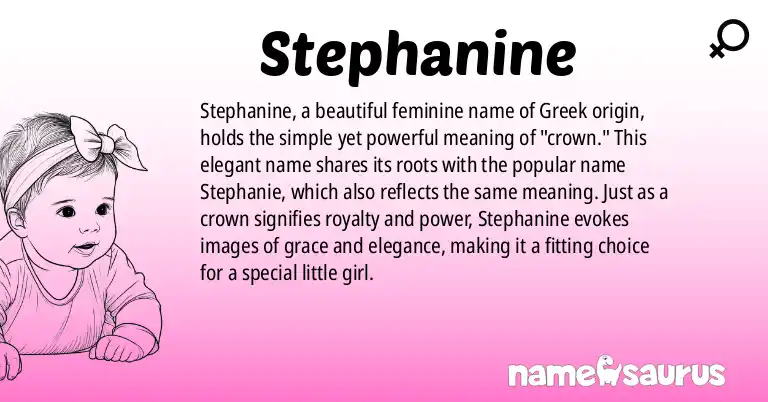 Infographic about Stephanine name meaning, Stephanine is a name from Greek origin(s).