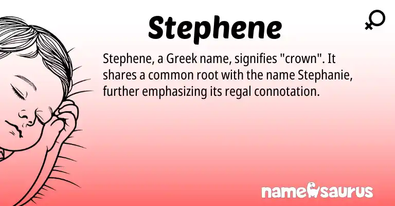 Infographic about Stephene name meaning, Stephene is a name from Greek origin(s).