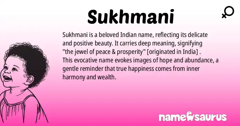 Infographic about Sukhmani name meaning, Sukhmani is a name from Indian origin(s).
