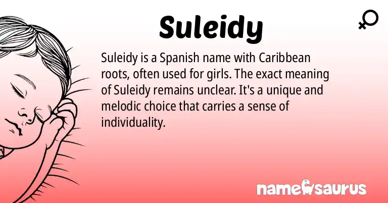Infographic about Suleidy name meaning, Suleidy is a name from Spanish (Caribbean) origin(s).