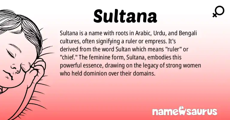 Infographic about Sultana name meaning, Sultana is a name from Arabic, Urdu, Bengali origin(s).