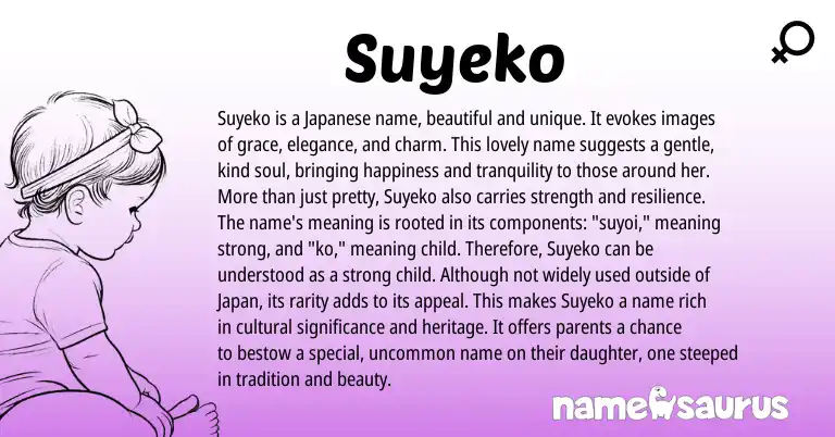 Infographic about Suyeko name meaning, Suyeko is a name from Japanese origin(s).