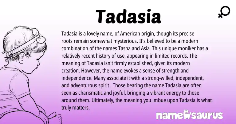 Infographic about Tadasia name meaning, Tadasia is a name from American origin(s).