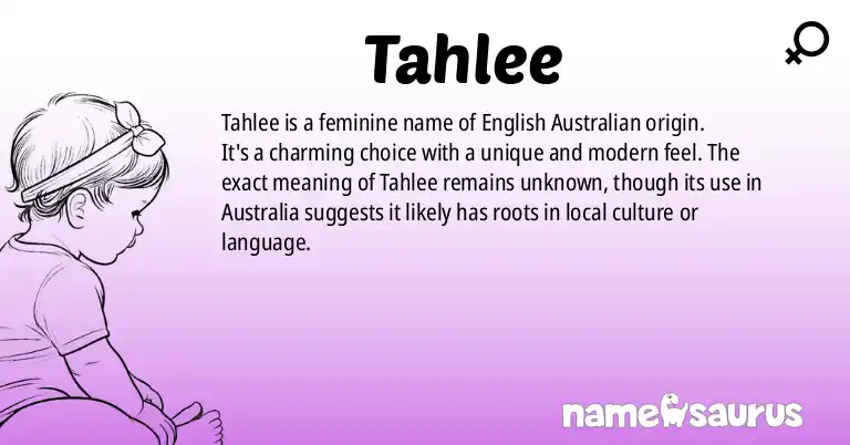 Infographic about Tahlee name meaning, Tahlee is a name from English (Australian) origin(s).
