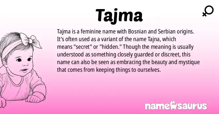 Infographic about Tajma name meaning, Tajma is a name from Bosnian, Serbian origin(s).