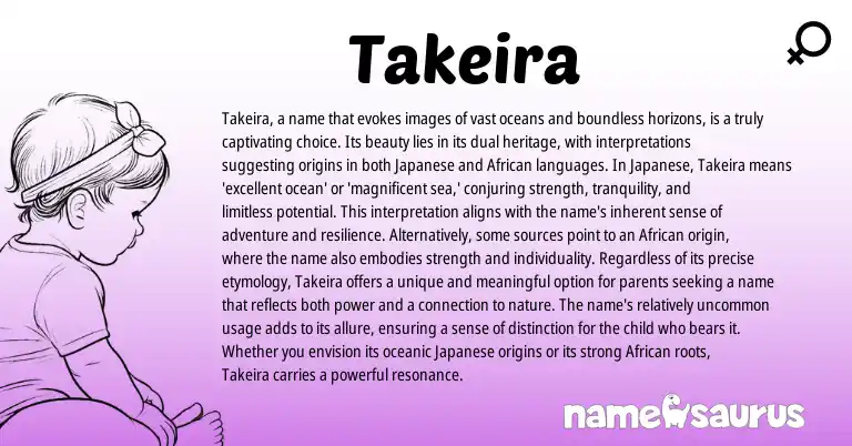 Infographic about Takeira name meaning, Takeira is a name from Japanese origin(s).