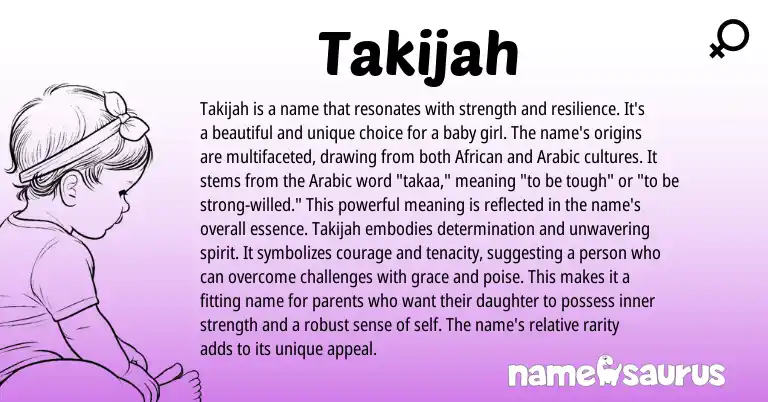 Infographic about Takijah name meaning, Takijah is a name from Arabic origin(s).